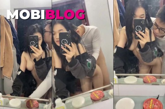 Bé sinh viên cực phẩm chịch trước gương em còn chủ động quay phim làm kỷ niệm